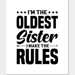 I'm The Oldest Sister I Make The Rules Posters and Art